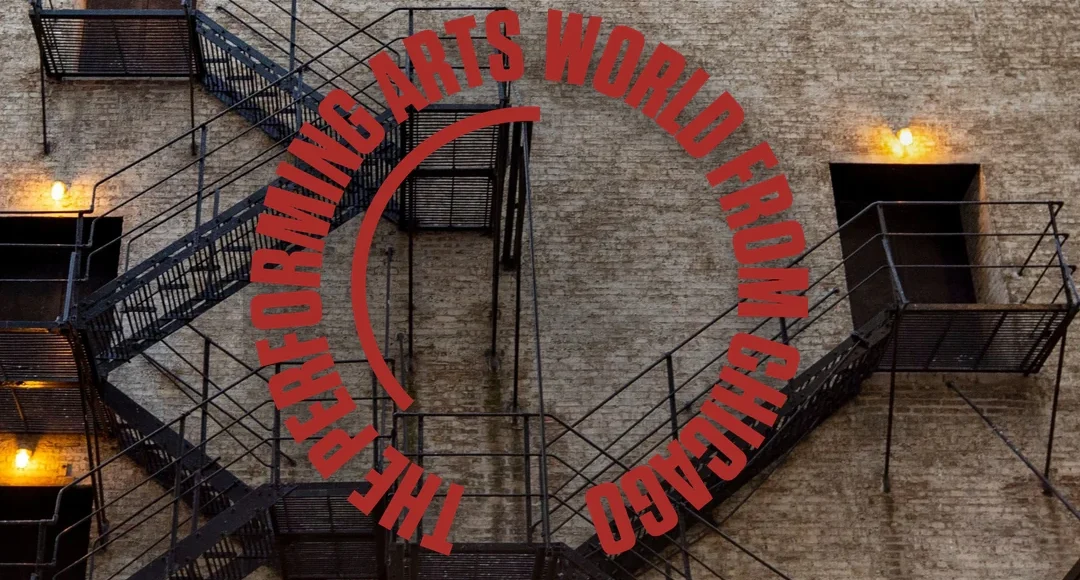 A brick building with black metal fire escapes and small lit windows. Red text in a circle reads, The World From Chicago Performing Arts, partially covering the fire escapes. Entrance is faintly visible at the top.